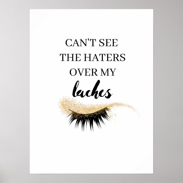 Eyelashes Lashes quotes can’t see the haters over  Poster (Front)
