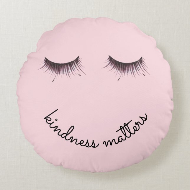 Eyelashes Pink Kindness matters Round Cushion (Front)