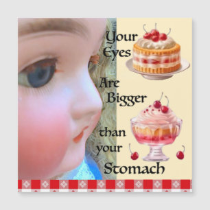 Eyes Bigger Than Stomach Magnetic Card