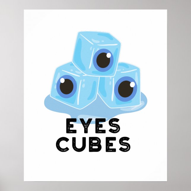 Eyes Cubes Funny Ice Pun  Poster (Front)