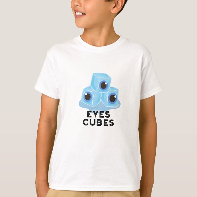 Eyes Cubes Funny Ice Pun  T-Shirt (Front)