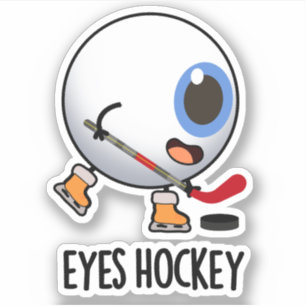 Eyes Hockey Funny Ice Hockey Sports Pun 