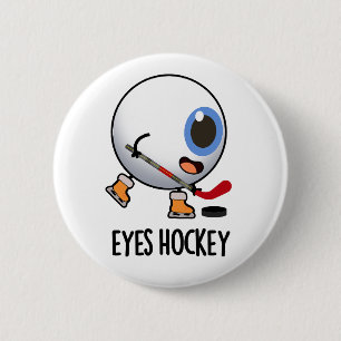 Eyes Hockey Funny Ice Hockey Sports Pun  6 Cm Round Badge