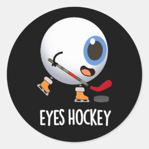 Eyes Hockey Funny Ice Hockey Sports Pun Dark BG Classic Round Sticker