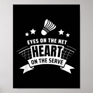 Eyes On The Net Heart On The Serve Badminton  Poster