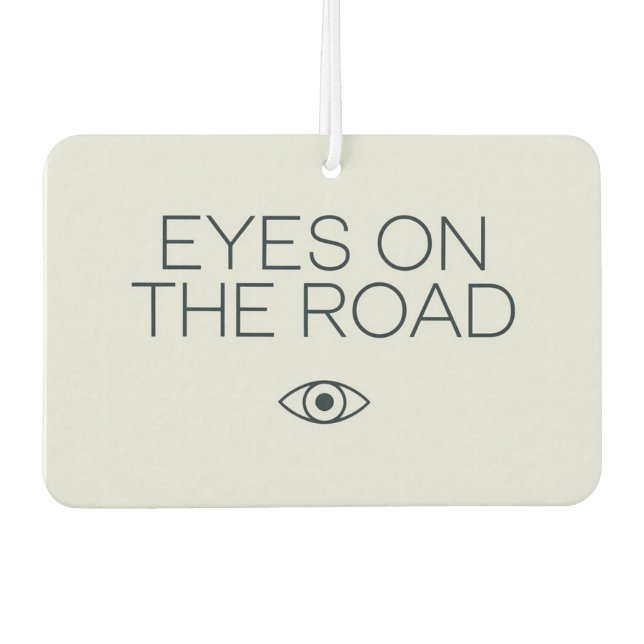 "Eyes on the Road" Focused Driving Car  Car Air Freshener (Front)