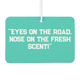 "Eyes on the Road, Nose on the Fresh Scent!" Fun Car Air Freshener