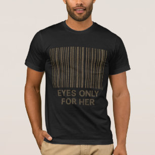 "Eyes only for her " T-Shirt