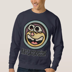 Eyes popping like popcorn! Funny Sweatshirt