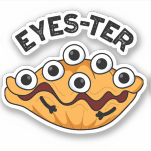 Eyes-ter Funny Oyster Pun 