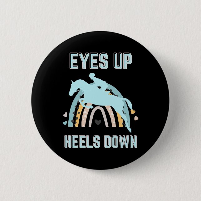 Eyes Up Heels Down - Fun Horseback Riding  6 Cm Round Badge (Front)