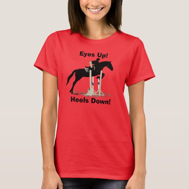Eyes Up! Heels Down! Horse Jumper T-Shirt (Front)