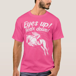 Eyes Up Heels Down Horse Riding T-Shirt
