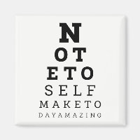 Eyesight Test Note To Self Make Today Amazing