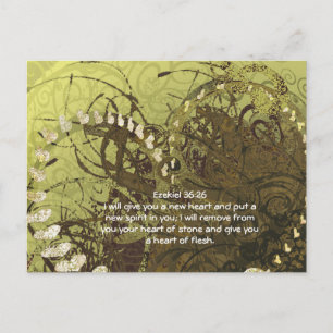 Ezekiel 36:26  will give you a new heart and put a postcard