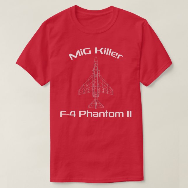F4 Phantom II MiG Killer  T-Shirt (Design Front)