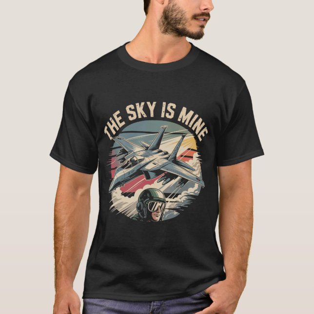 F-15 Eagle Jet: "The Sky is Mine" Pilot Motto Gift T-Shirt (Front)