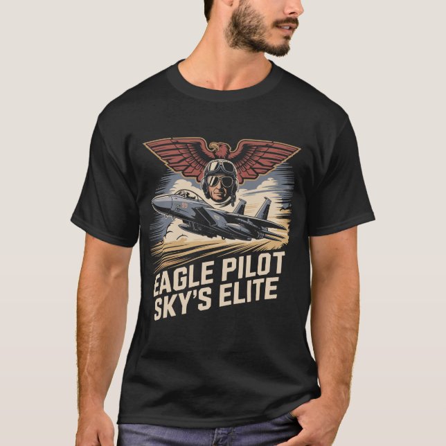 F-15 Eagle Pilot Sky's Elite Military Aviation T-Shirt (Front)
