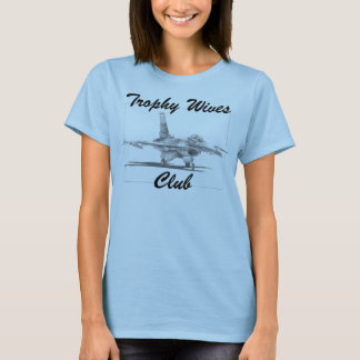 F-16, Trophy Wives Club T-Shirt