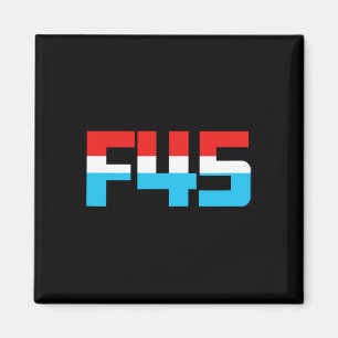 F' 45! Funny Minimalist Anti-trump F45 Graphic  Magnet