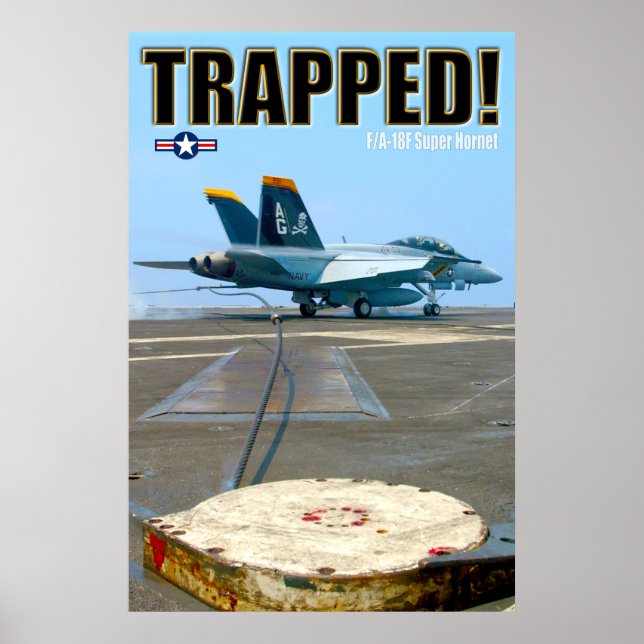 F/A-18F SUPER HORNET - TRAPPED! POSTER (Front)