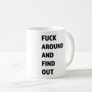 F Around and Find Out White Mug