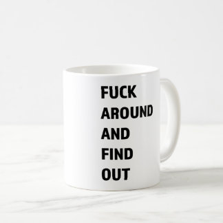 F Around and Find Out White Mug