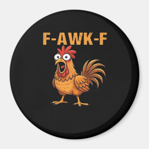 F-Awk-F Chicken F-Caw-F Rooster Funny Humor Meme Magnet