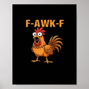 F-Awk-F Chicken F-Caw-F Rooster Funny Humor Meme Poster