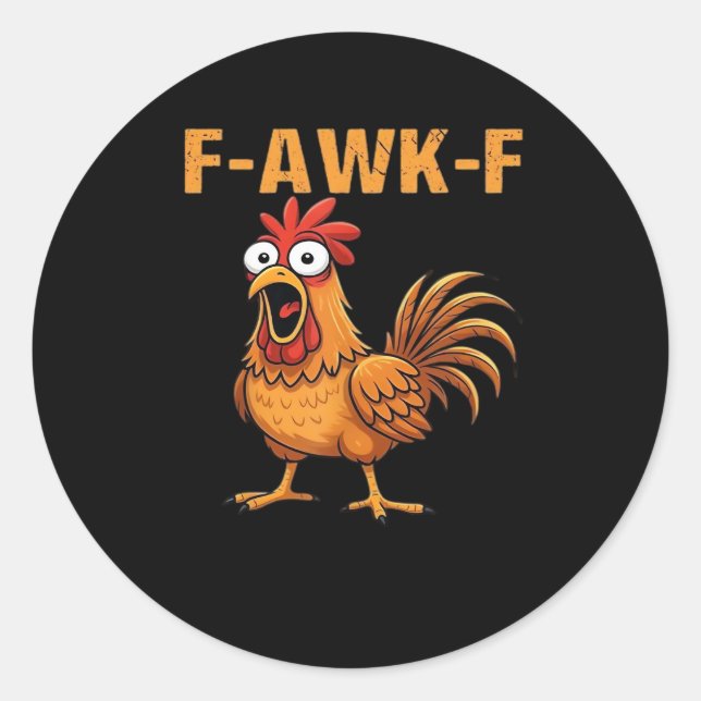 F-Awk-F Chicken F-Caw-F Rooster Funny Humour Meme Classic Round Sticker (Front)
