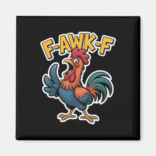 F-awk-f Chicken F-caw-f Rooster Funny Humour Meme Magnet