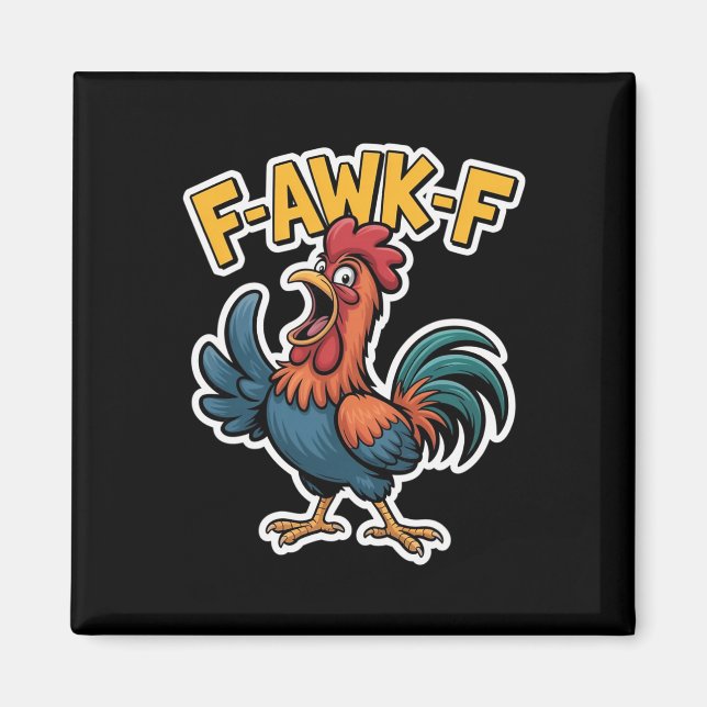 F-awk-f Chicken F-caw-f Rooster Funny Humour Meme  Magnet (Front)