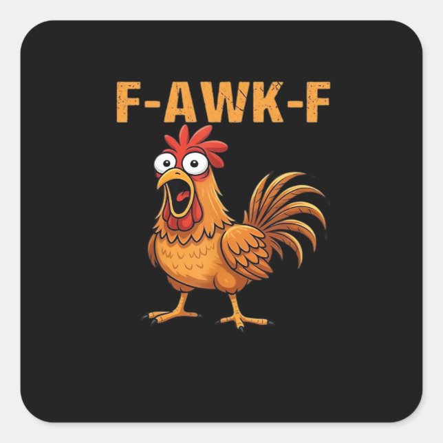 F-Awk-F Chicken F-Caw-F Rooster Funny Humour Meme Square Sticker (Front)