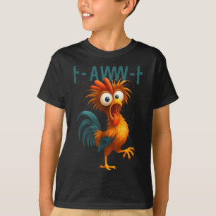 F-aww-f Cute Rooster Funny Chicken F-caw-f Rooster T-Shirt