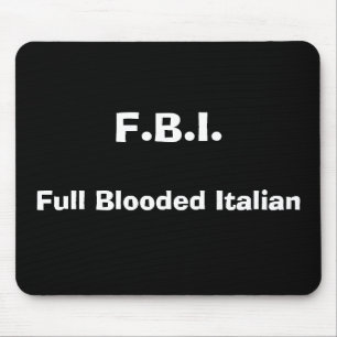 F.B.I., Full Blooded Italian Mouse Mat