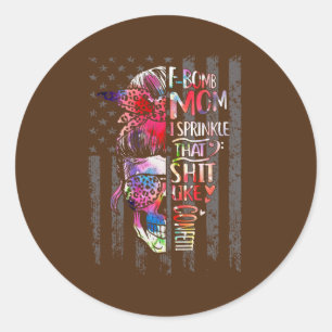 F bomb Mum Mother's Day Messy Bun Skull Flag Classic Round Sticker