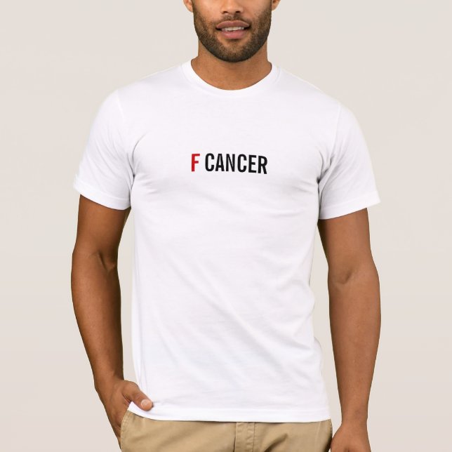 F Cancer T-Shirt (Front)