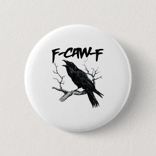 F-Caw-F 6 Cm Round Badge