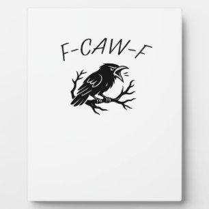 F-Caw-F Angry Crow Raven Funny Gothic Humor Bird P Plaque