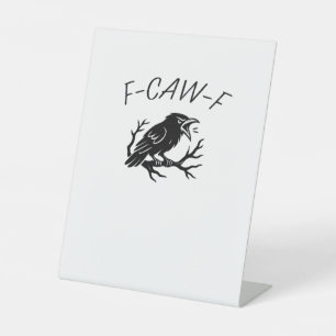 F-Caw-F Angry Crow Raven Funny Gothic Humour Bird Pedestal Sign