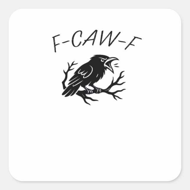 F-Caw-F Angry Crow Raven Funny Gothic Humour Bird  Square Sticker (Front)