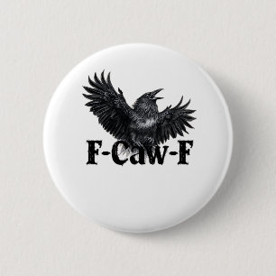 F-Caw-F Angry Raven Art Print Gothic Crow Illustra 6 Cm Round Badge