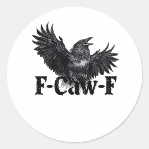 F-Caw-F Angry Raven Art Print Gothic Crow Illustra Classic Round Sticker