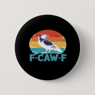 F-Caw-F Bird Crow Funny Crow Lover Aesthetic Style 6 Cm Round Badge