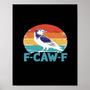 F-Caw-F Bird Crow Funny Crow Lover Aesthetic Style Poster
