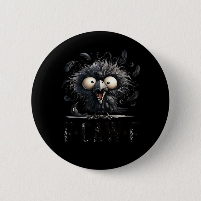 F-Caw-F Bird Funny Trendy Unique 6 Cm Round Badge (Front)
