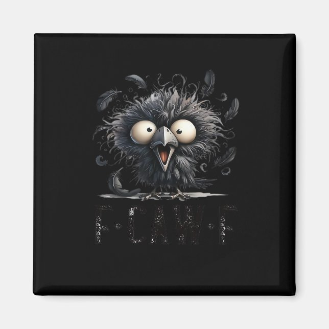 F-Caw-F Bird Funny Trendy Unique Magnet (Front)