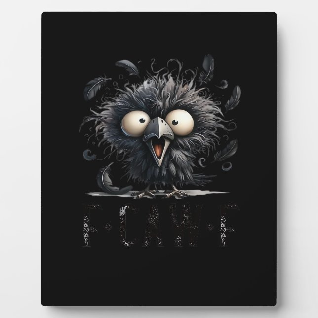 F-Caw-F Bird Funny Trendy Unique Plaque (Front)