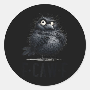 F-caw-f Black Crow Black Bird Funny Crow F-caw-f P Classic Round Sticker