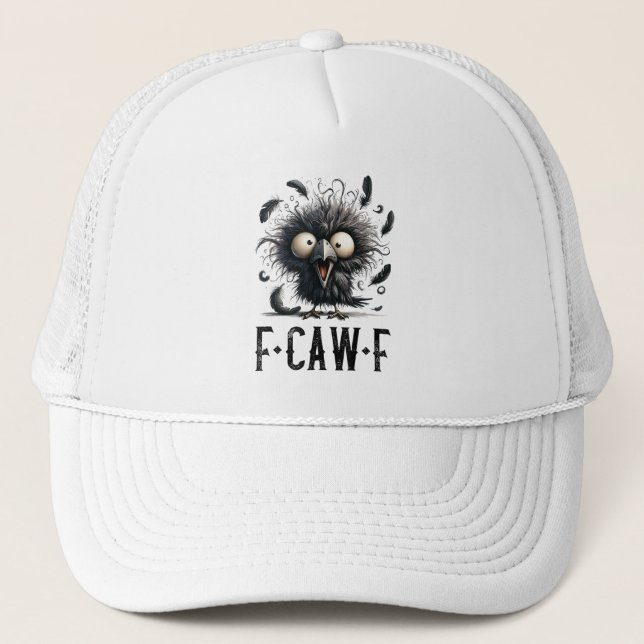 F-Caw-F Black Crow Black Bird Funny Crow F-Caw-F Trucker Hat (Front)